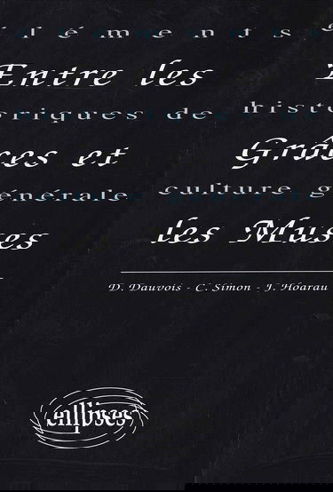 Entre les Grâces et les Muses : Éléments historiques de culture générale