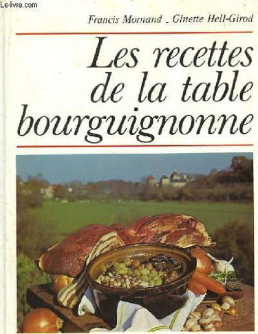Les recettes de la table bourguignonne