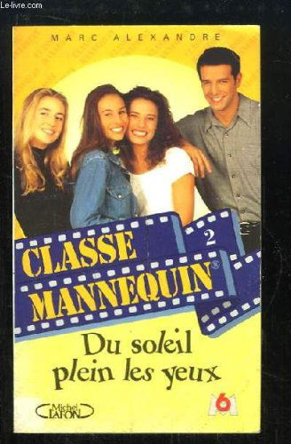 Classe mannequin. Vol. 1. Du Soleil plein les yeux