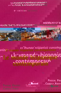 Le monde hispanique contemporain : classes préparatoires, 1er cycle universitaire. El mundo hispanico contemporaneo