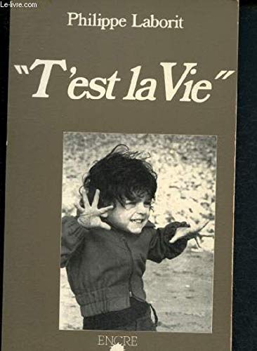 "T'est la vie"