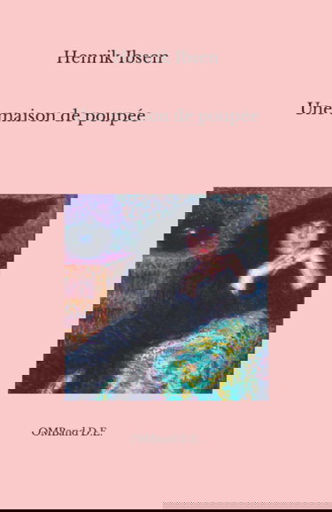 Une maison de poupée: (Texte intégral)