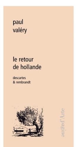 Couverture de Le Retour de Hollande, Descartes et Rembrandt par Paul Valéry