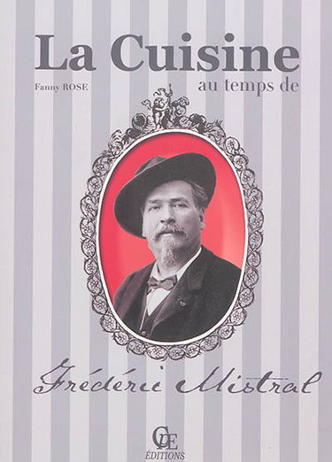 Couverture de La cuisine au temps de Frédéric Mistral