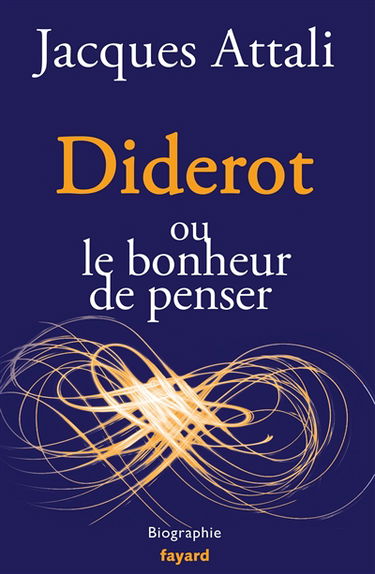 Diderot ou Le bonheur de penser : biographie