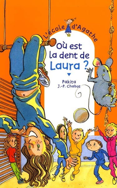 L'école d'Agathe. Vol. 17. Où est la dent de Laura ?