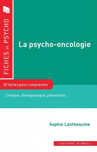 Couverture de La psycho-oncologie : 10 fiches pour comprendre : clinique, thérapeutique, prévention...