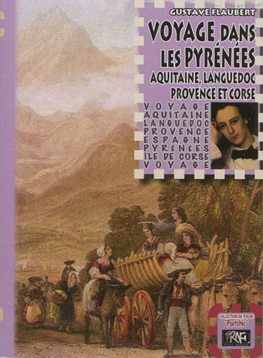 Voyage dans les Pyrénées, Aquitaine, Languedoc, Provence et Corse