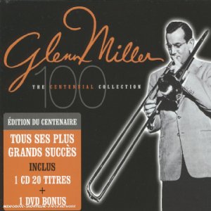 Couverture de The Centennial Collection : Glenn Miller
