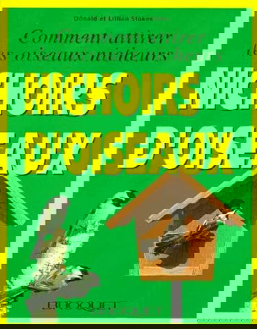 Nichoirs D'Oiseaux. Comment Attirer Les Oiseaux Nicheurs