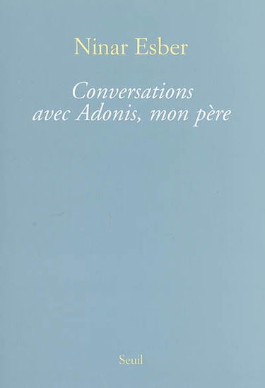 Conversations avec Adonis, mon père
