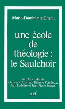 Une Ecole de théologie, le Saulchoir