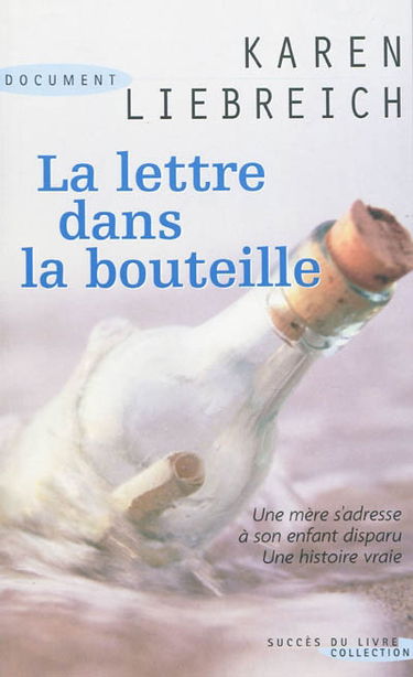 La lettre dans la bouteille : une mère s'adresse à son enfant disparu : une histoire vraie