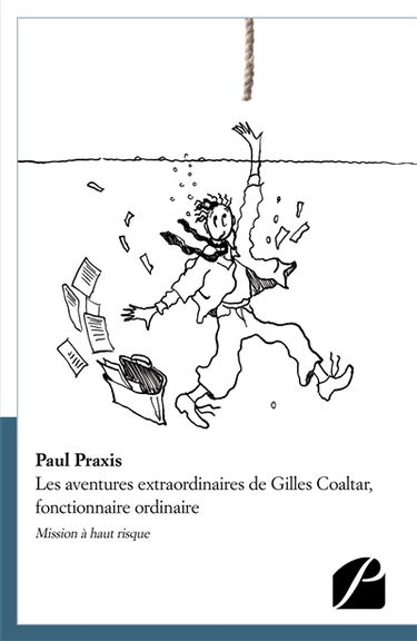 Les aventures extraordinaires de Gilles Coaltar, fonctionnaire ordinaire : Mission à haut risque