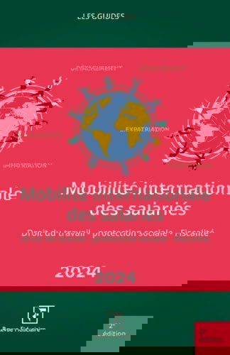 Mobilité internationale des salariés : droit du travail, protection sociale, fiscalité : 2024