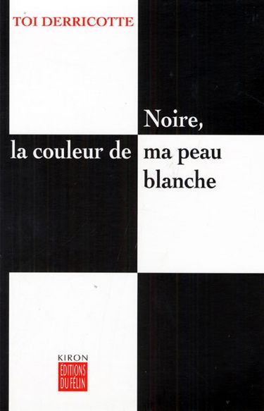 Noire, la couleur de ma peau blanche