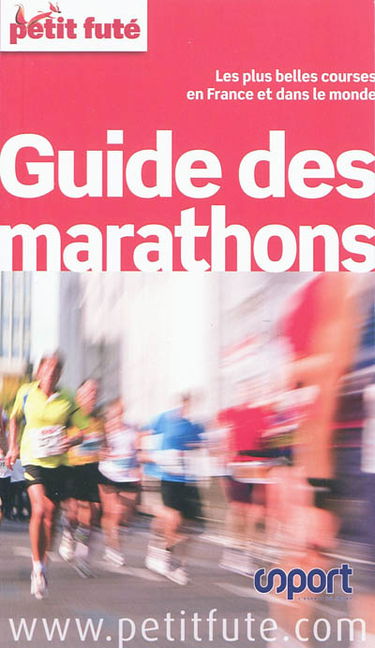Guide des marathons : les plus belles courses en France et dans le monde : 2012