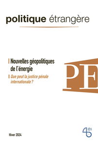 Politique étrangère, n° 4 (2024). Nouvelles géopolitiques de l'énergie