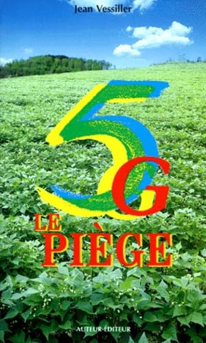 5 G : le piège - Gaspillage, ambition, tromperie, trahison