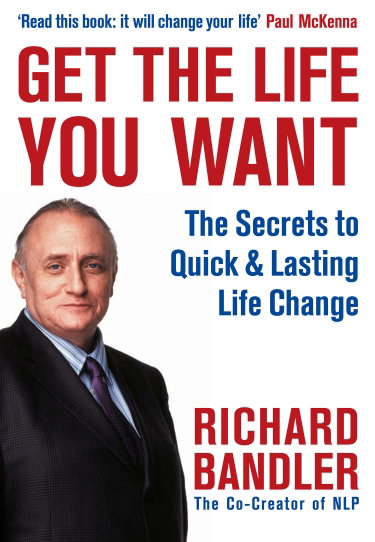 Couverture de Get the Life You Want: The Secrets to Quick & Lasting Life Change