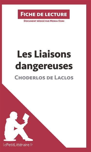 Les Liaisons dangereuses de Pierre Choderlos de Laclos (Fiche de lecture) : Analyse complète et résumé détaillé de l'oeuvre