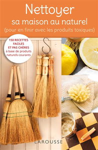 Nettoyer sa maison au naturel : pour en finir avec les produits toxiques