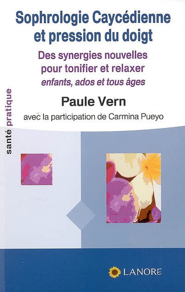 Sophrologie caycédienne et pression du doigt : des synergies nouvelles pour relaxer et tonifier enfants, ados, tous âges