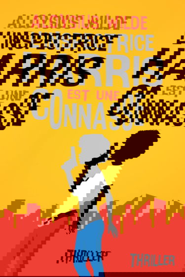 L'inspectrice Harris est une connasse