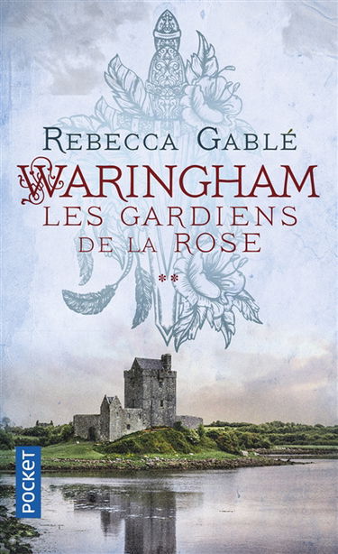 Waringham. Vol. 2. Les gardiens de la rose