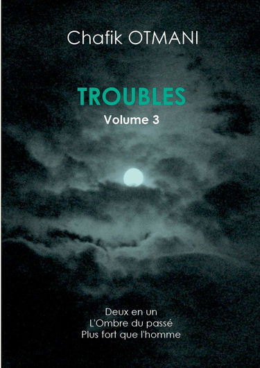 Troubles: Volume 3, Deux en un - L'Ombre du passé - Plus fort que l'homme