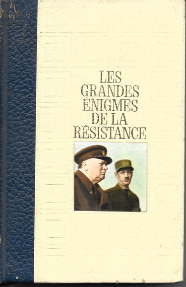 Couverture de Les grandes énigmes de la résistance - dossier 1 - naissance et unification de la résistance la guerre fratricide de Syrie torch et les cinq d'alger