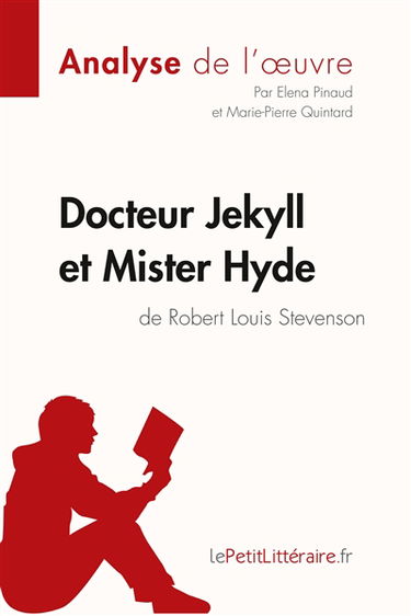 Docteur Jekyll et Mister Hyde de Robert Louis Stevenson (Analyse de l'oeuvre) : Analyse complète et résumé détaillé de l'oeuvre