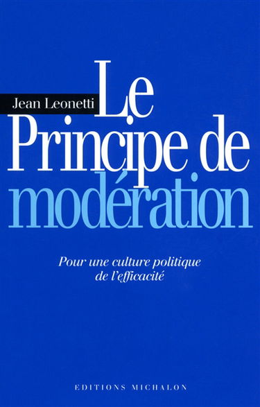Le principe de modération : pour une culture politique de l'efficacité