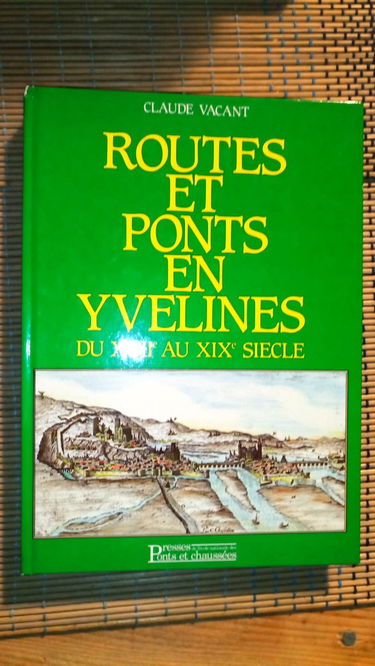 Routes et ponts en Yvelines: Du XVIIe au XIXe siècle