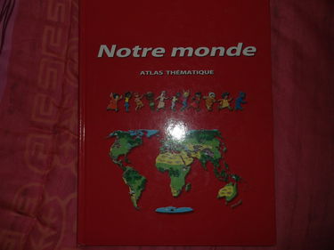 Notre Monde Atlas Thématique