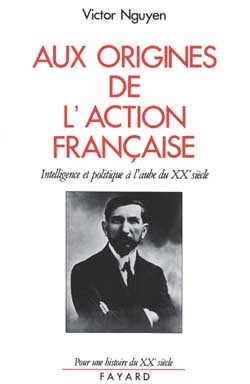 Aux origines de l'Action française : intelligence et politique à l'aube du XXe siècle