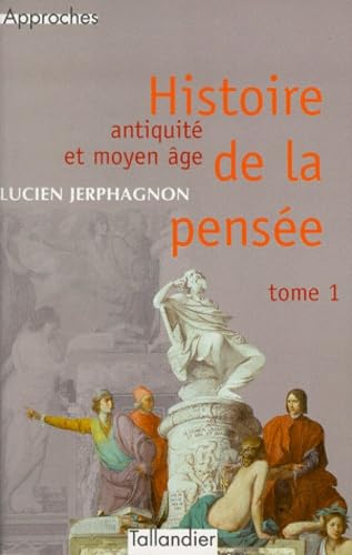 Histoire de la pensée, tome 1 : Antiquité et Moyen Age