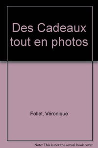 Des Cadeaux tout en photos