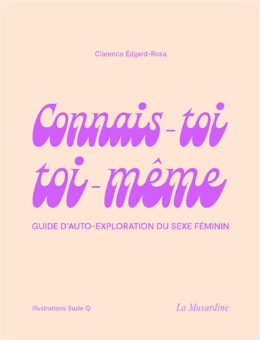 Connais-toi toi-même : guide d'auto-exploration du sexe féminin