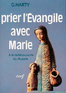 Prier l'Evangile avec Marie : redécouverte du Rosaire