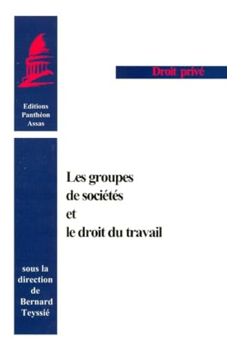 Les groupes de sociétés et le droit du travail