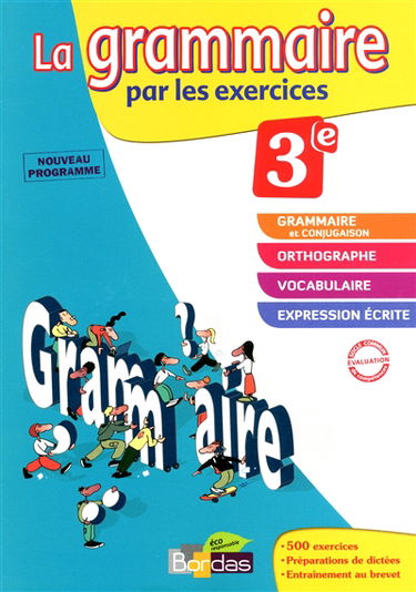 La grammaire par les exercices 3e : cahier d'exercices