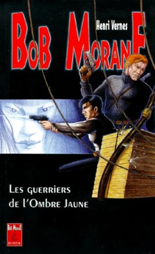 Bob Morane. Les guerriers de l'Ombre jaune