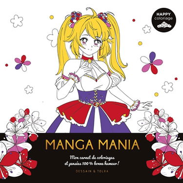 Manga mania : mon carnet de coloriages et pensées 100 % bonne humeur !