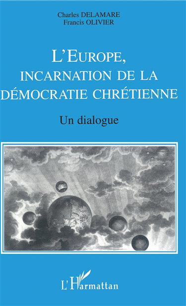 Couverture de L'Europe, incarnation de la démocratie chrétienne : un dialogue