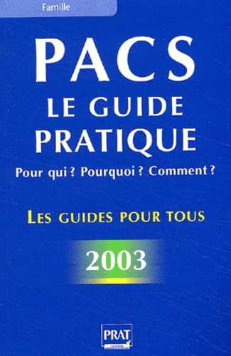 Pacs 2003 : Pour qui ? Pourquoi ? Comment ?