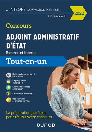 Concours adjoint administratif d'Etat, externe et interne, catégorie C : tout-en-un : 2022