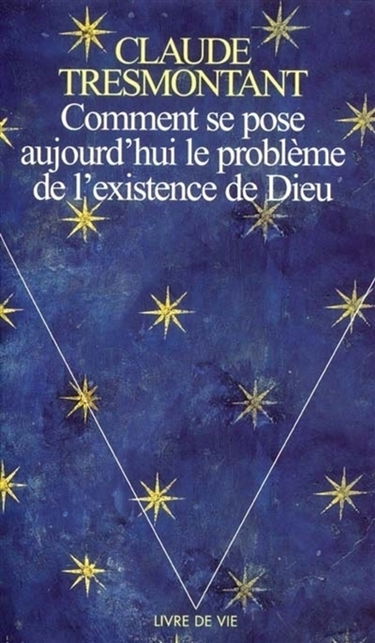 Comment se pose aujourd'hui le problème de l'existence de Dieu