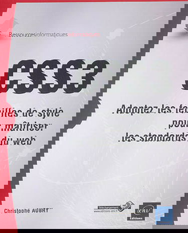CSS3 : adoptez les feuilles de style pour maîtriser les standards du web
