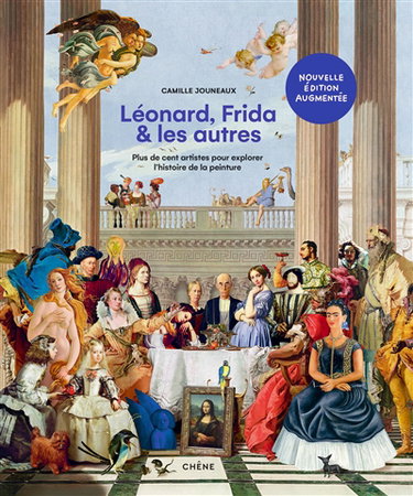 Couverture de Léonard, Frida & les autres : plus de cent artistes pour explorer l'histoire de la peinture